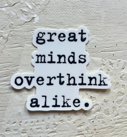 vinyl sticker (great minds)