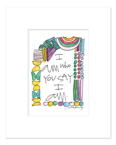 8x10 I Am Who You Say I Am Print